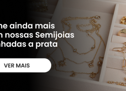Brilhe ainda mais com nossas Semijoias banhadas a prata